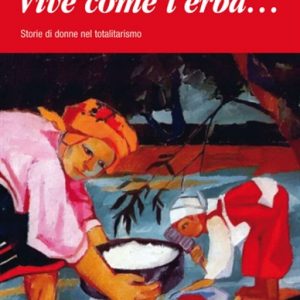 Vive come l’erba...