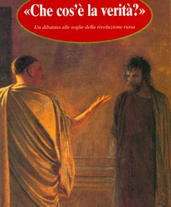 «Che cos’è la verità?»