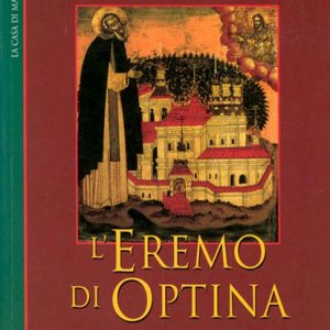 L'eremo di Optina e i Grandi della cultura russa