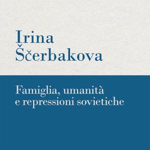 famiglia, umanità e repressioni sovietiche