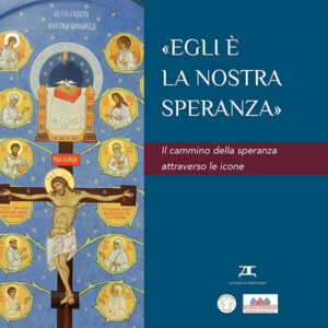 «Egli è la nostra speranza». Il cammino della speranza attraverso le icone