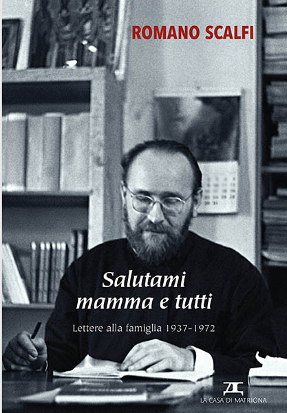 Salutami mamma e tutti &bull; Lettere alla famiglia 1937-1972